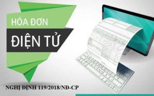 QUY ĐỊNH VỀ HÓA ĐƠN ĐIỆN TỬ MỚI NHẤT THEO NGHỊ ĐỊNH 119/2018/NĐ-CP