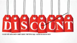 Cách viết hóa đơn chiết khấu thương mại - giảm giá hàng bán