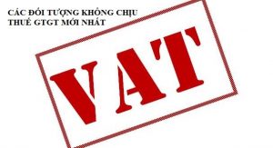 CÁC ĐỐI TƯỢNG KHÔNG CHỊU THUẾ GTGT MỚI NHẤT