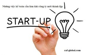 nhung-viec-ke-toan-can-lam-khi-doanh-nghiep-moi-thanh-lap